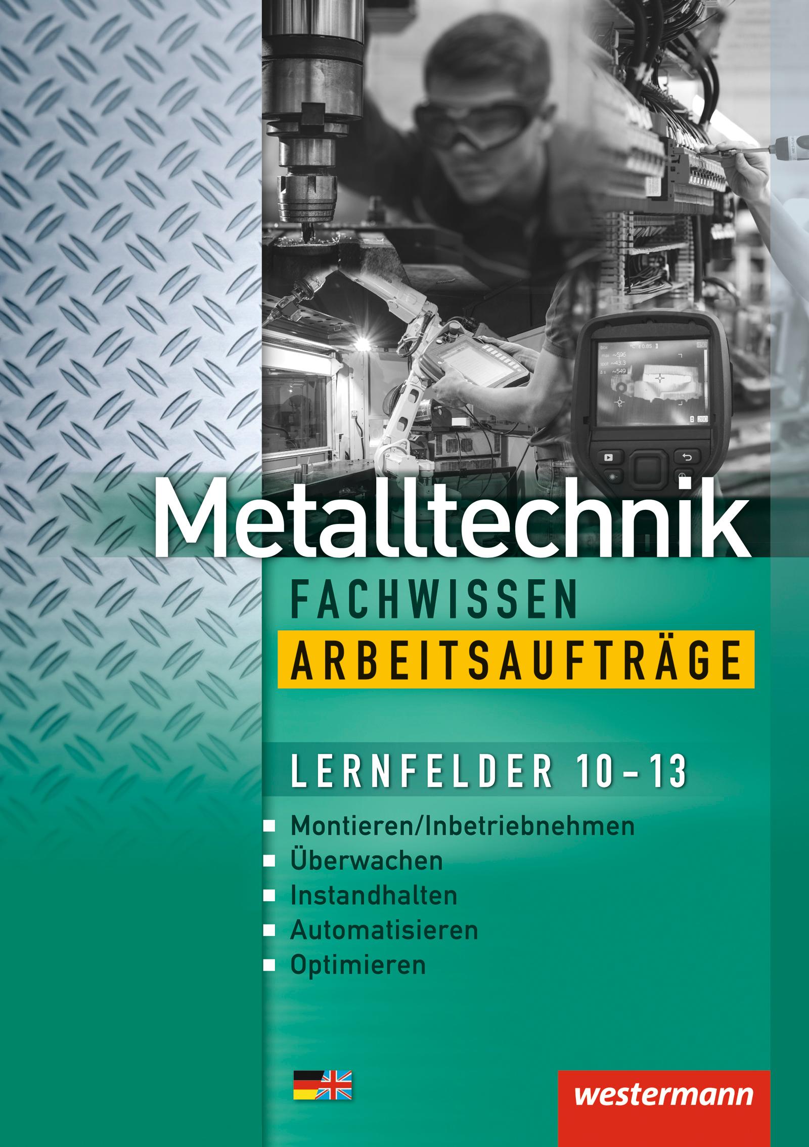 Vorderes Coverbild Metalltechnik Fachwissen Arbeitsaufträge. Lernfelder 10-13: Arbeitsheft