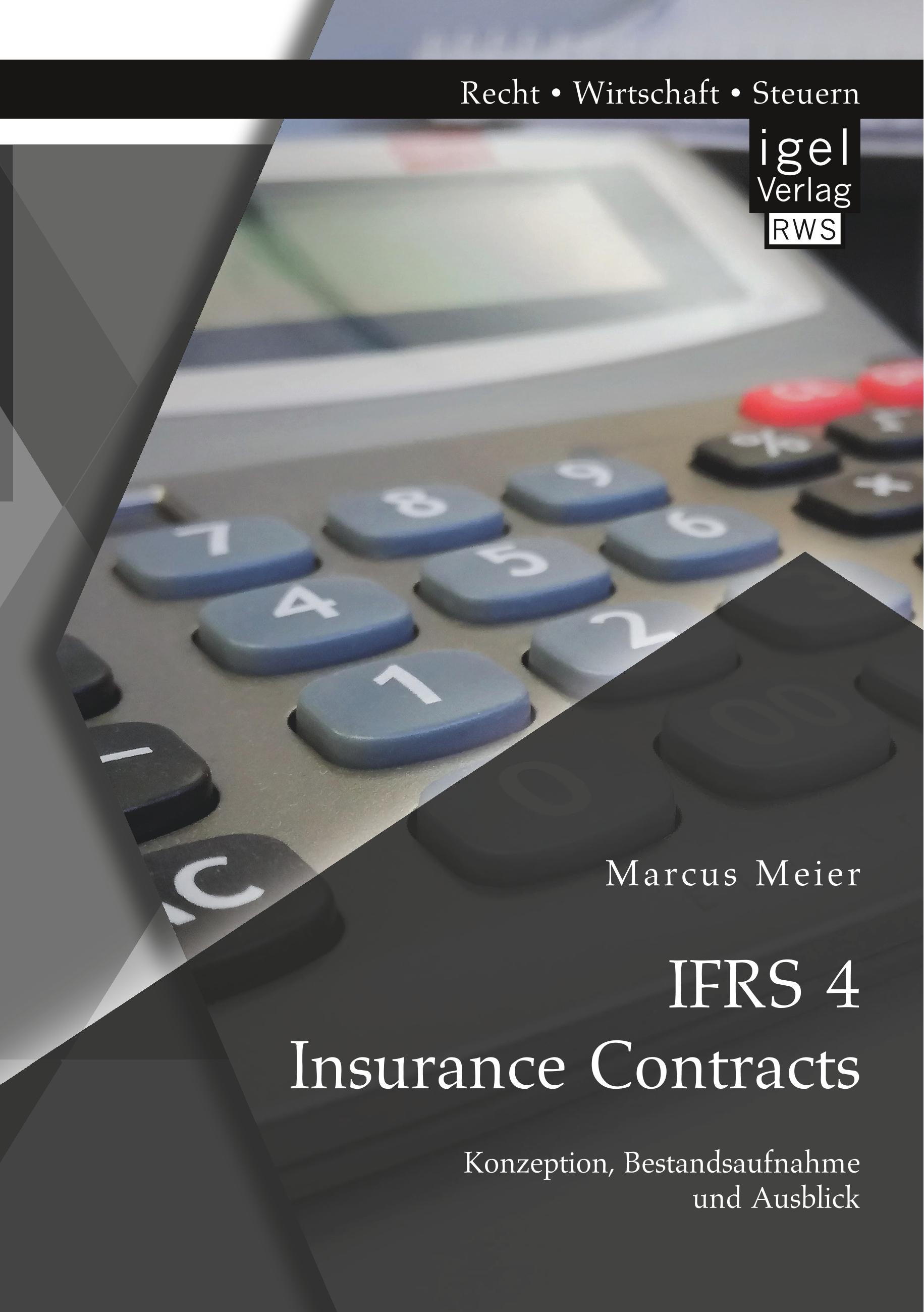 Vorderes Coverbild IFRS 4 Insurance Contracts. Konzeption, Bestandsaufnahme und Ausblick