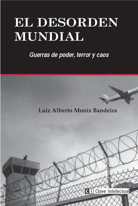 Vorderes Coverbild El desorden mundial : guerras de poder, terror y caos
