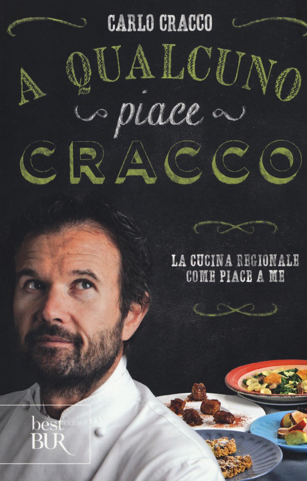Vorderes Coverbild A qualcuno piace Cracco. La cucina regionale come piace a me