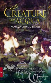 Vorderes Coverbild Le creature dell'acqua. Agàne, anguàne e krivapete