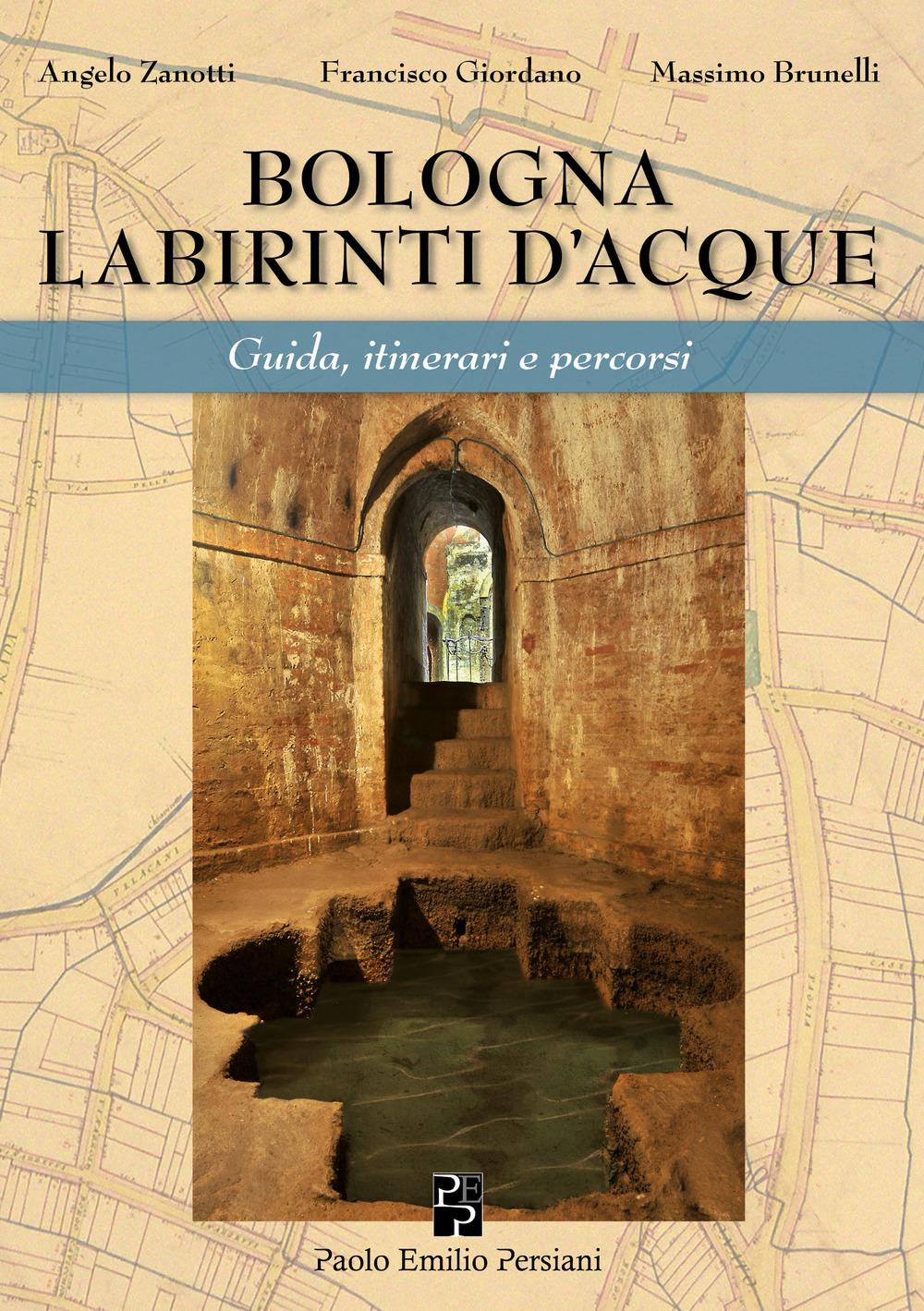 Vorderes Coverbild Bologna labirinti d'acque. Guida, itinerari e percorsi. Ediz. economica