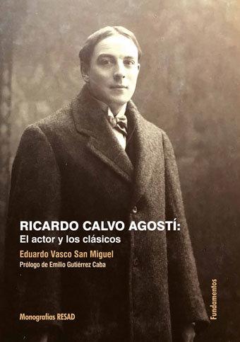 Vorderes Coverbild Ricardo Calvo Agostí : el actor y los clásicos