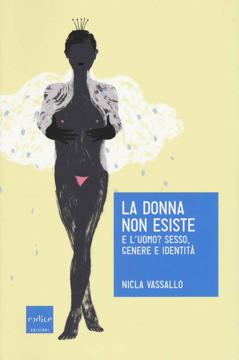 Vorderes Coverbild La donna non esiste. E l'uomo? Sesso, genere e identità