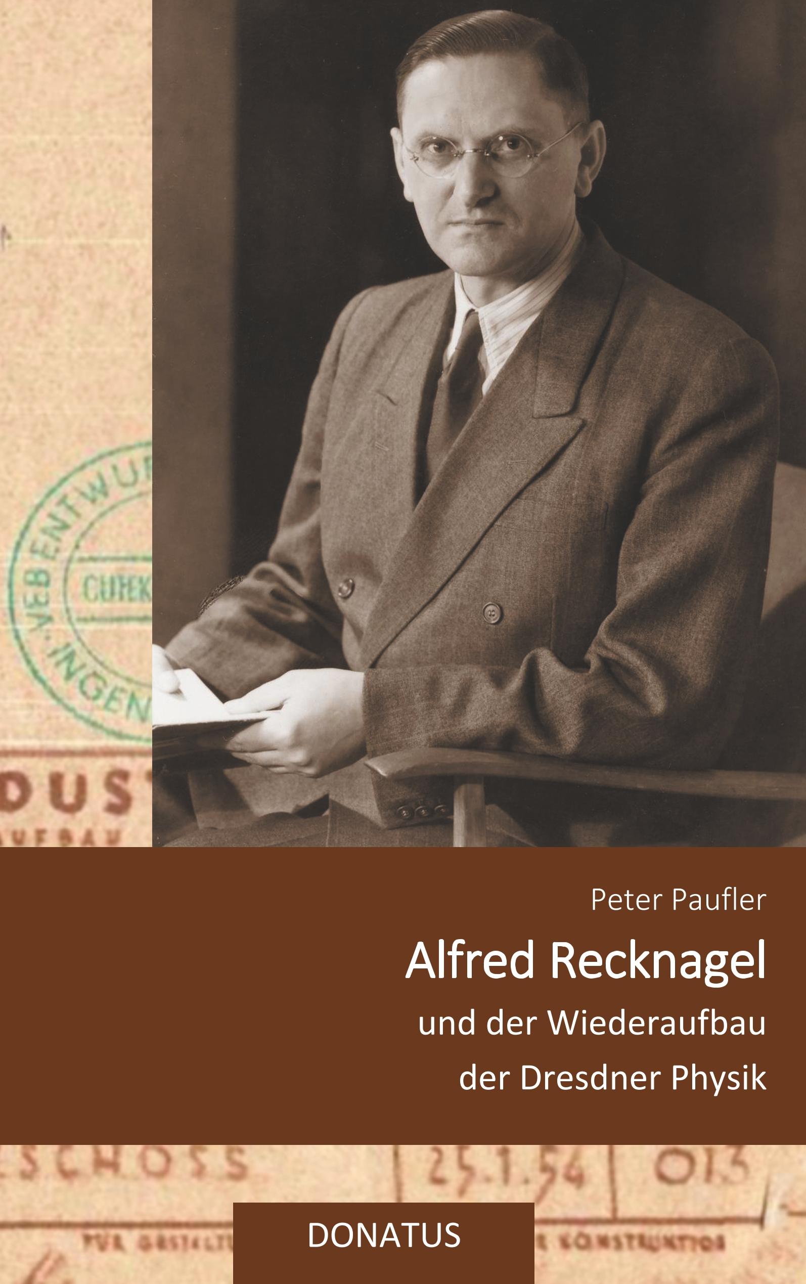 Vorderes Coverbild Alfred Recknagel und der Wiederaufbau der Dresdner Physik