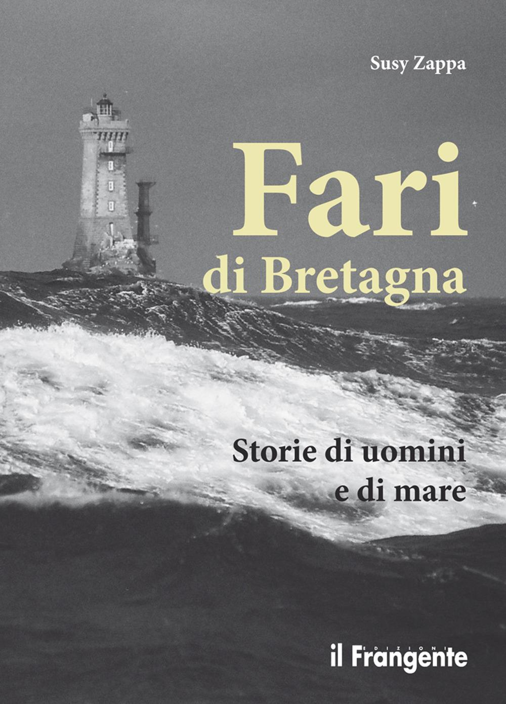 Vorderes Coverbild Fari di Bretagna. Storie di uomini e di mare