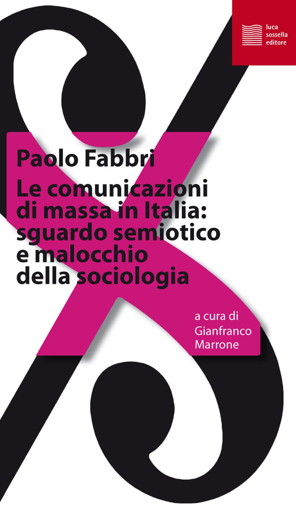 Vorderes Coverbild Le comunicazioni di massa in Italia: sguardo semiotico e malocchio della sociologia