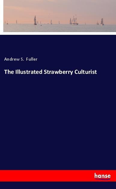 Vorderes Coverbild The Illustrated Strawberry Culturist
