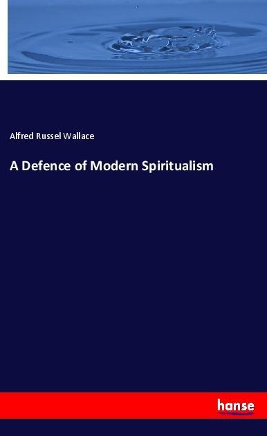 Vorderes Coverbild A Defence of Modern Spiritualism