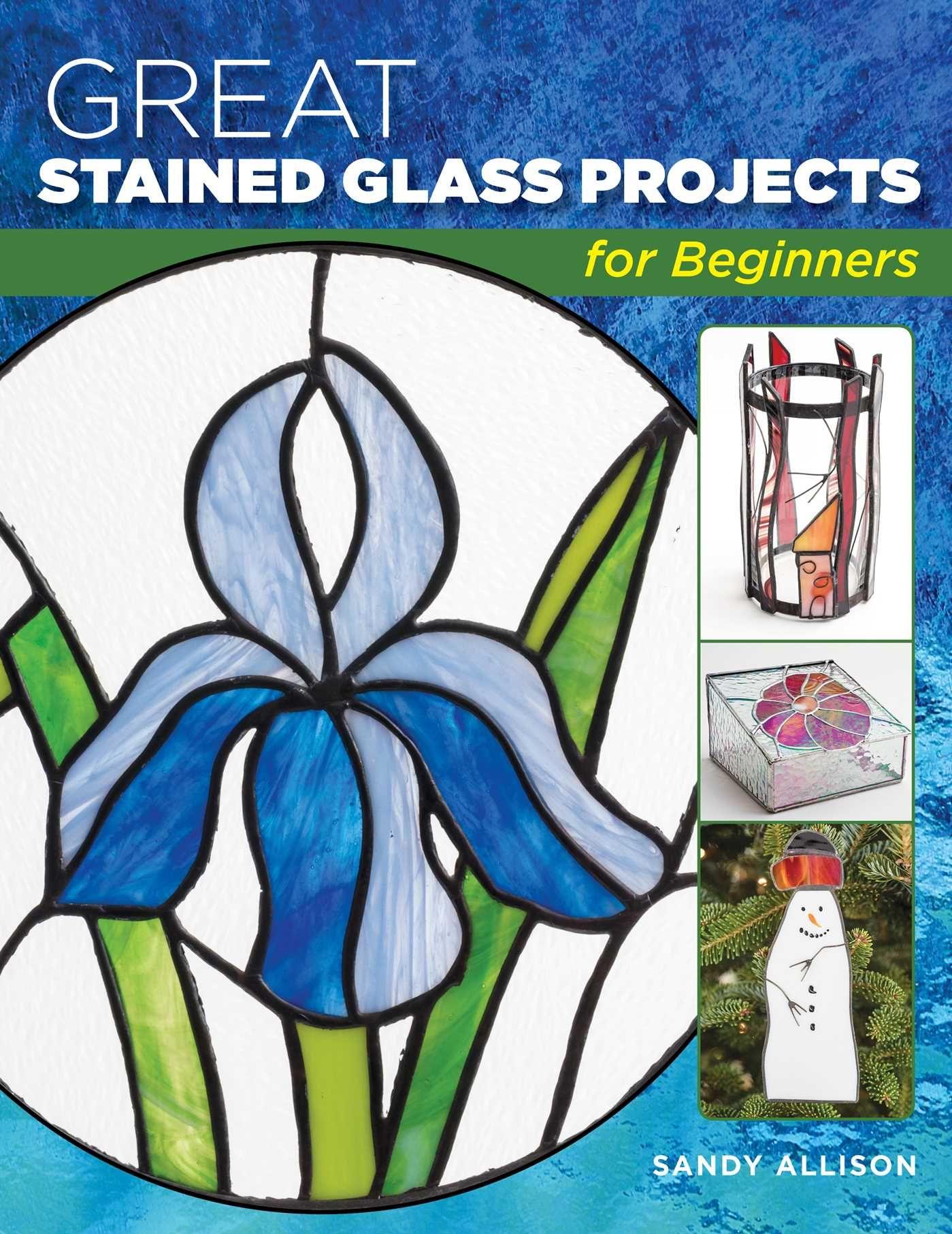 Vorderes Coverbild Great Stained Glass Projects for Beginners