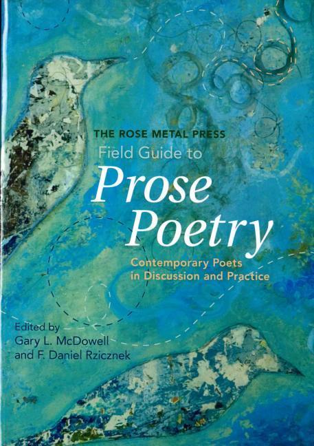 Vorderes Coverbild The Rose Metal Press Field Guide to Prose Poetry: Contemporary Poets in Discussion and Practice