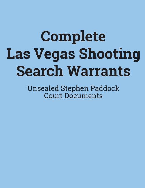 Vorderes Coverbild Complete Las Vegas Shooting Search Warrants: Unsealed Stephen Paddock Court Documents
