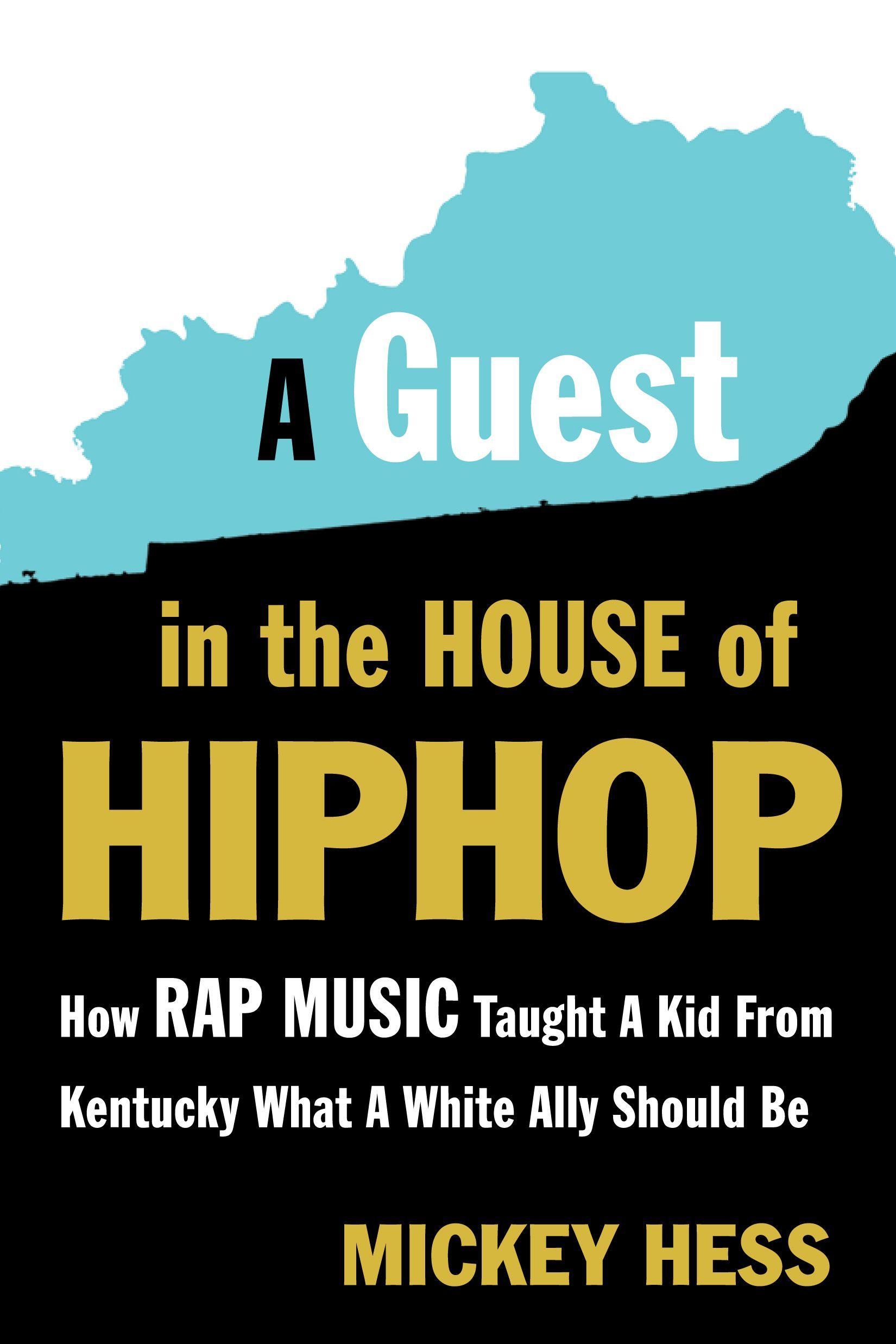 Vorderes Coverbild A Guest in the House of Hip-Hop: How Rap Music Taught a Kid from Kentucky What a White Ally Should Be