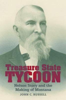 Vorderes Coverbild Treasure State Tycoon: Nelson Story and the Making of Montana