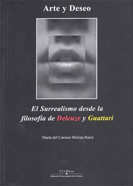Vorderes Coverbild Arte y deseo : el surrealismo desde la filosofía de Deleuze y Guattari