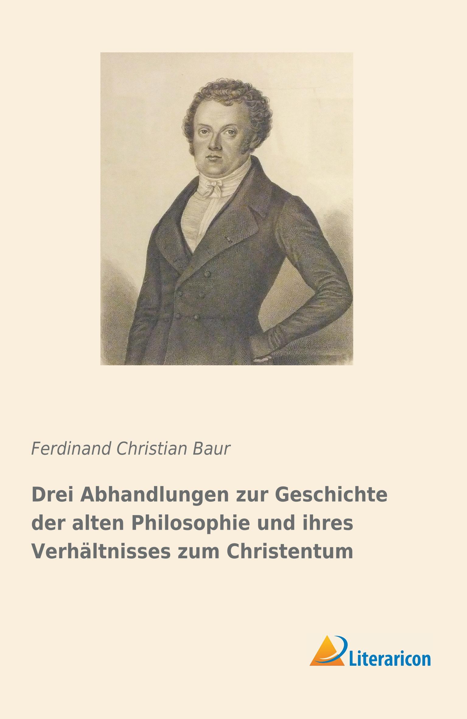Vorderes Coverbild Drei Abhandlungen zur Geschichte der alten Philosophie und ihres Verhältnisses zum Christentum