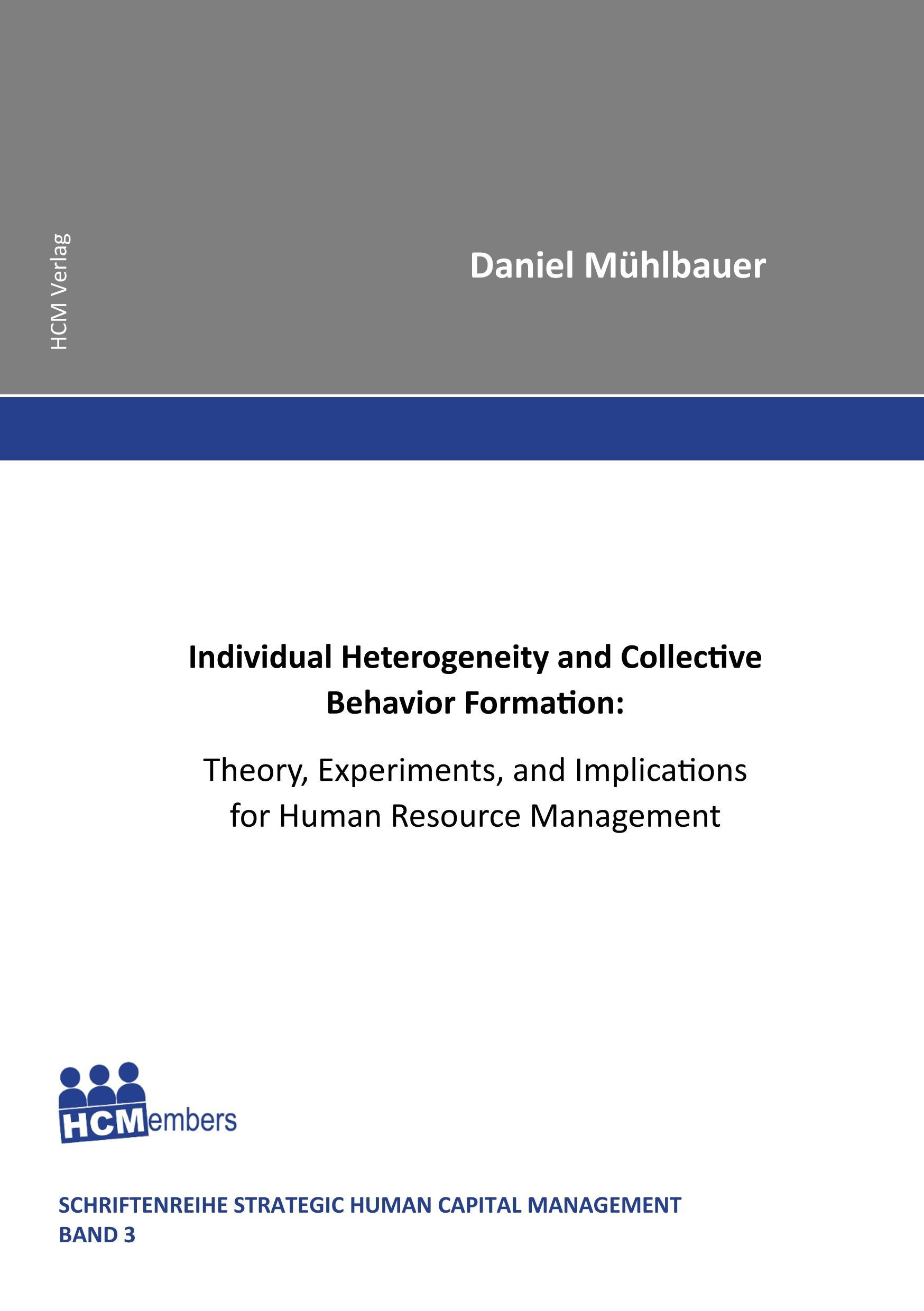 Vorderes Coverbild Individual Heterogeneity and Collective Behavior Formation: Theory, Experiments, and Implications for Human Resource Management