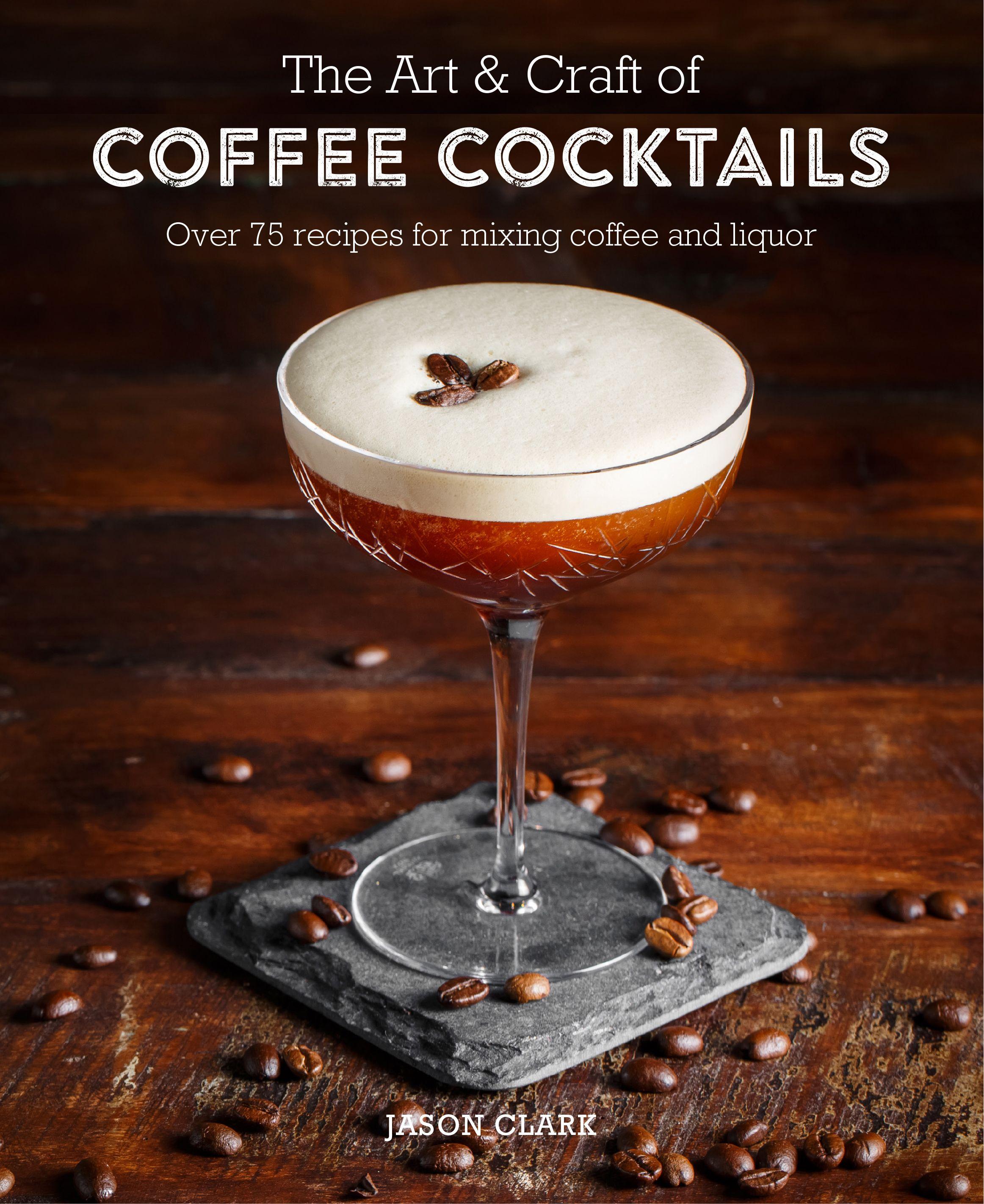 Vorderes Coverbild The Art & Craft of Coffee Cocktails
