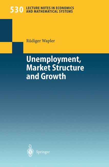 Vorderes Coverbild Unemployment, Market Structure and Growth