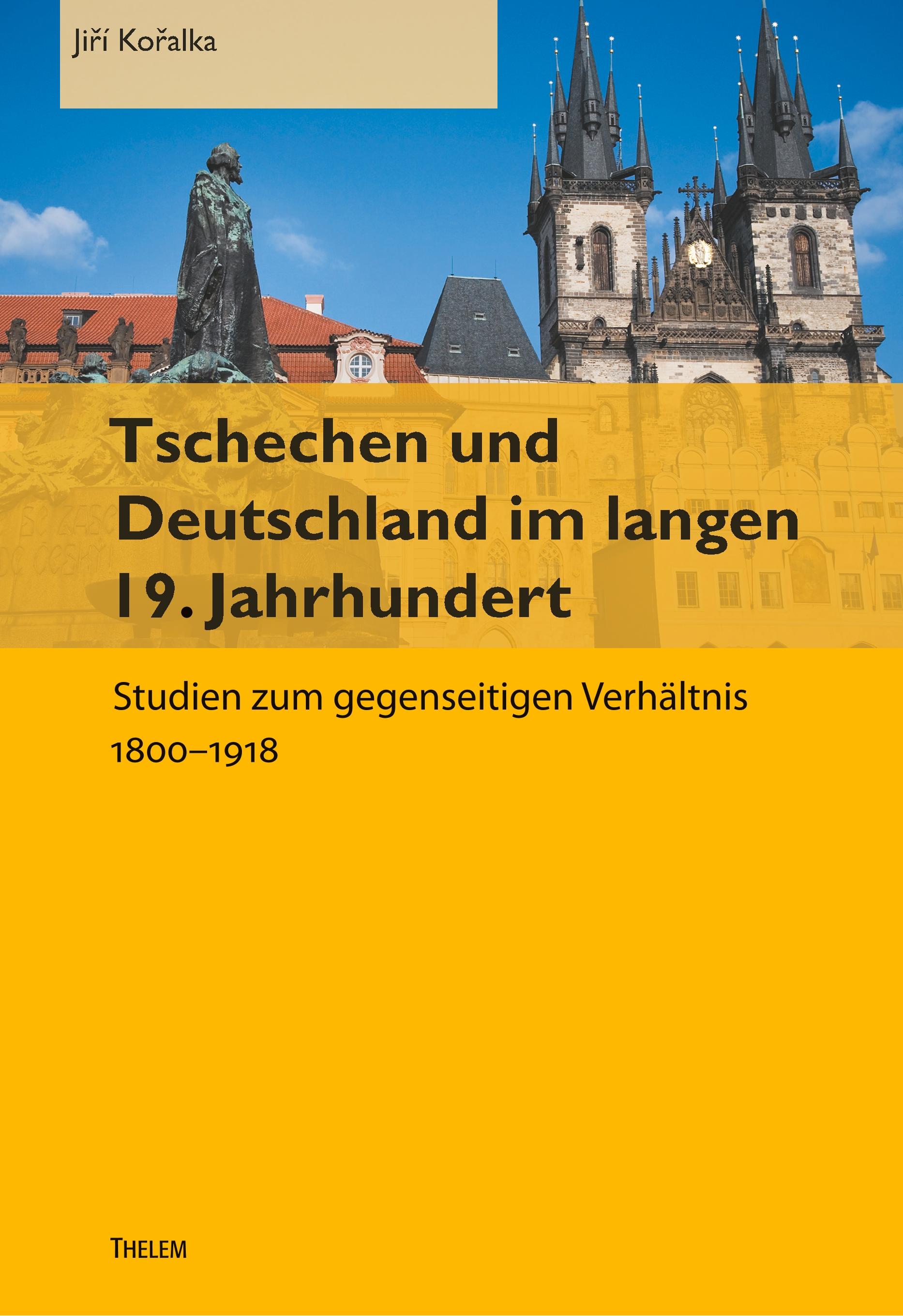 Vorderes Coverbild Tschechen und Deutschland im langen 19. Jahrhundert Thelem