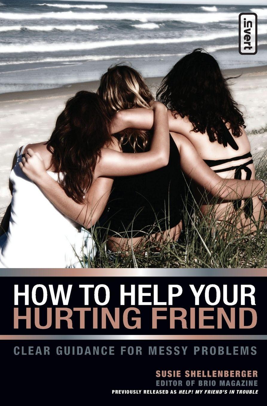 Vorderes Coverbild How to Help Your Hurting Friend