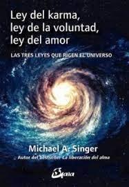 Vorderes Coverbild Ley del karma, ley de la voluntad, ley del amor : las tres leyes que rigen el universo