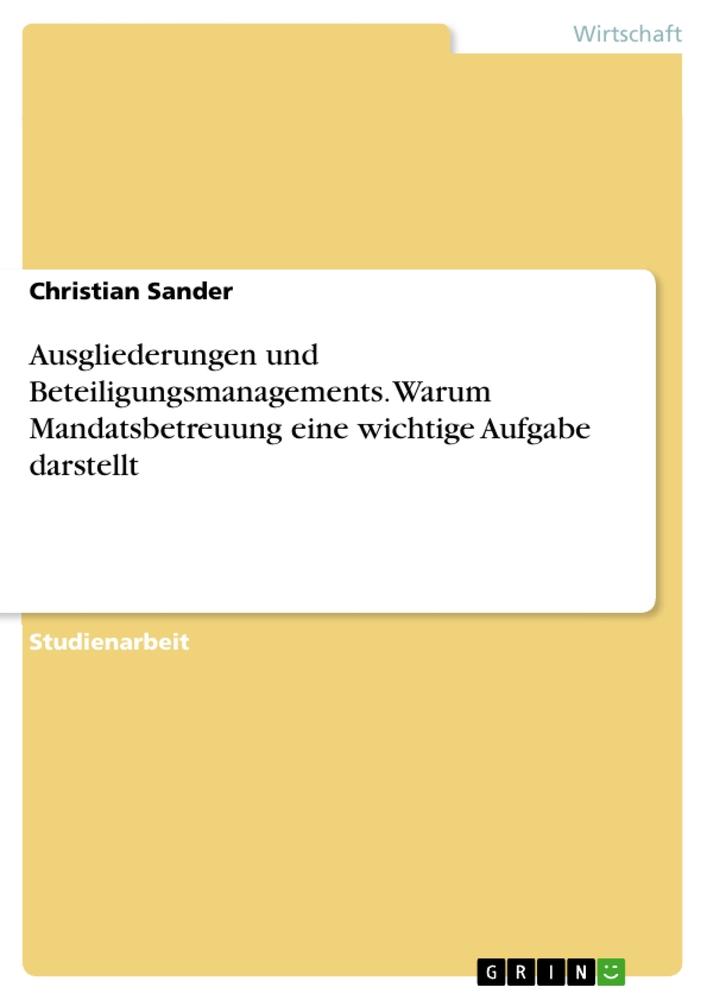 Vorderes Coverbild Ausgliederungen und Beteiligungsmanagements. Warum Mandatsbetreuung eine wichtige Aufgabe darstellt