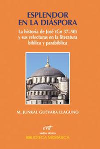Vorderes Coverbild Esplendor en la diáspora : la historia de José (Gn 37-50) y sus relecturas en la literatura bíblica y parabíblica