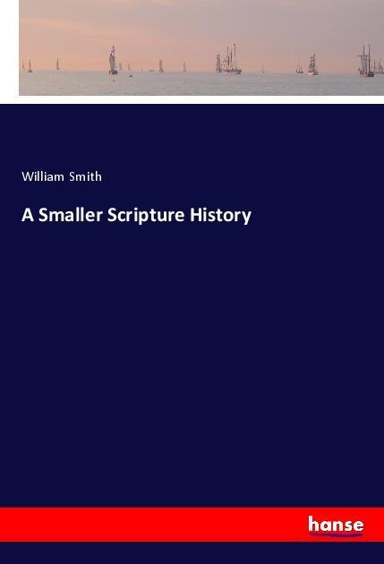 Vorderes Coverbild A Smaller Scripture History