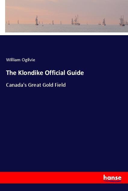 Vorderes Coverbild The Klondike Official Guide