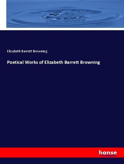 Vorderes Coverbild Poetical Works of Elizabeth Barrett Browning