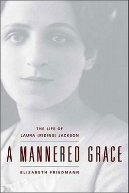 Vorderes Coverbild A Mannered Grace: The Life of Laura (Riding) Jackson
