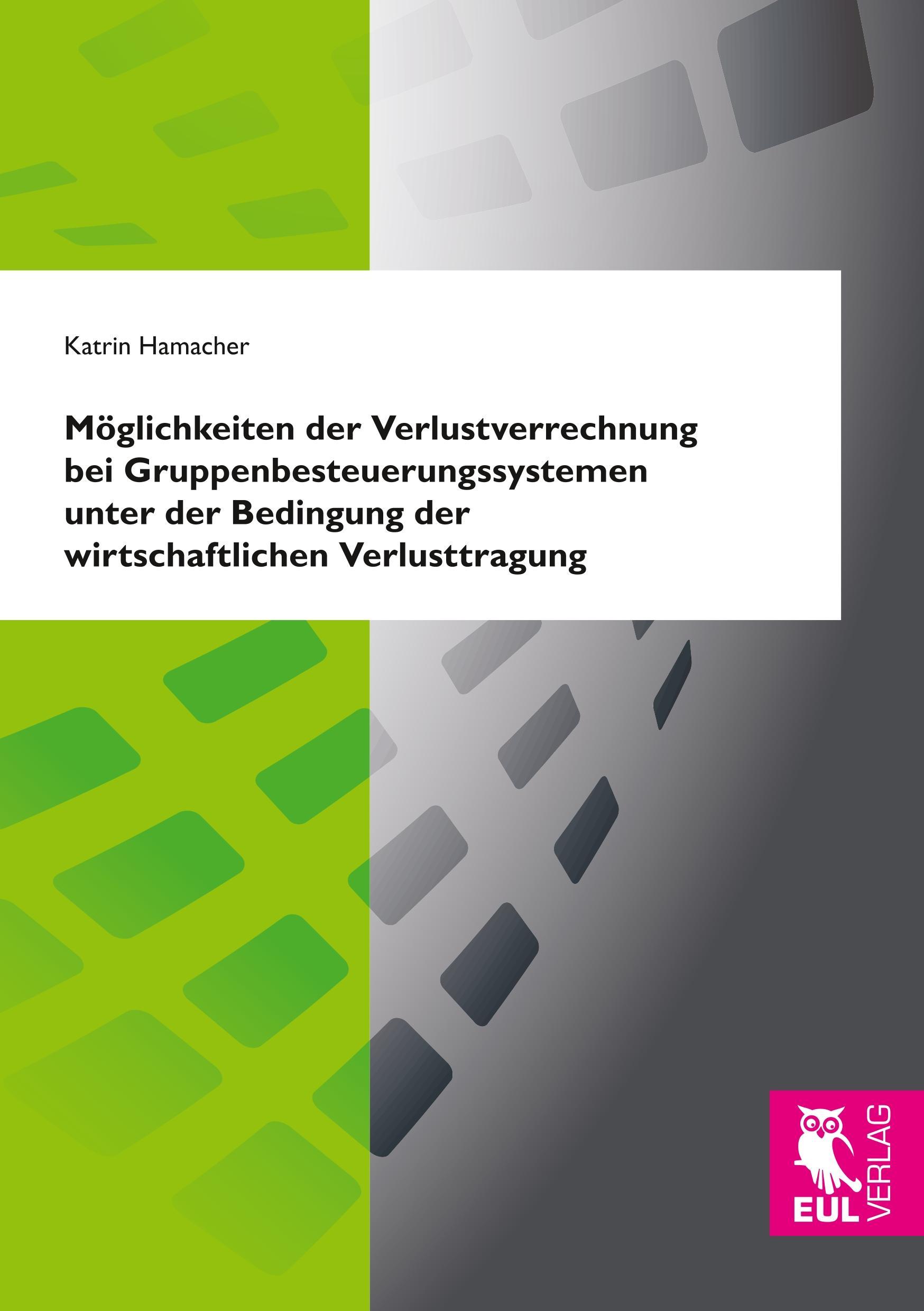 Vorderes Coverbild Möglichkeiten der Verlustverrechnung bei Gruppenbesteuerungssystemen unter der Bedingung der wirtschaftlichen Verlusttragung
