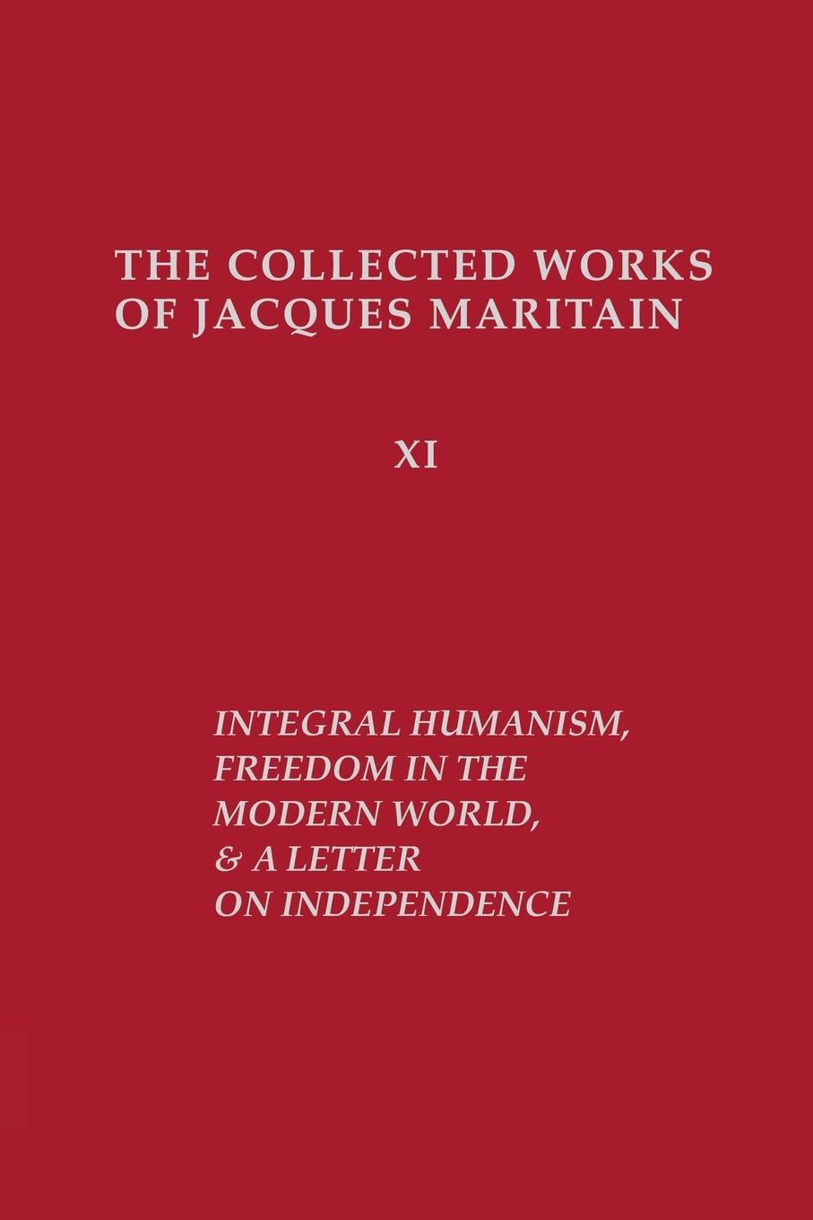 Vorderes Coverbild Integral Humanism, Freedom in the Modern World, and A Letter on Independence, Revised Edition