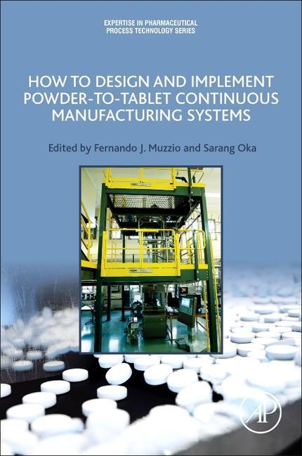 Vorderes Coverbild How to Design and Implement Powder-to-Tablet Continuous Manufacturing Systems