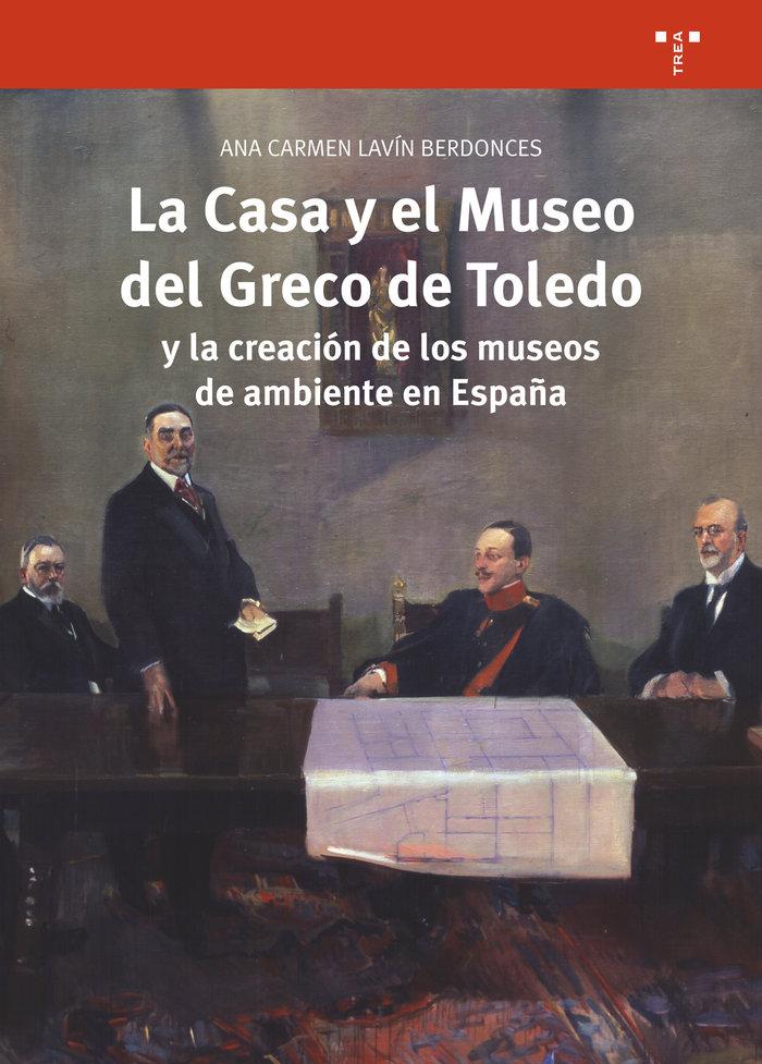 Vorderes Coverbild La Casa y el Museo del Greco de Toledo y la creación de los museos de ambiente en España
