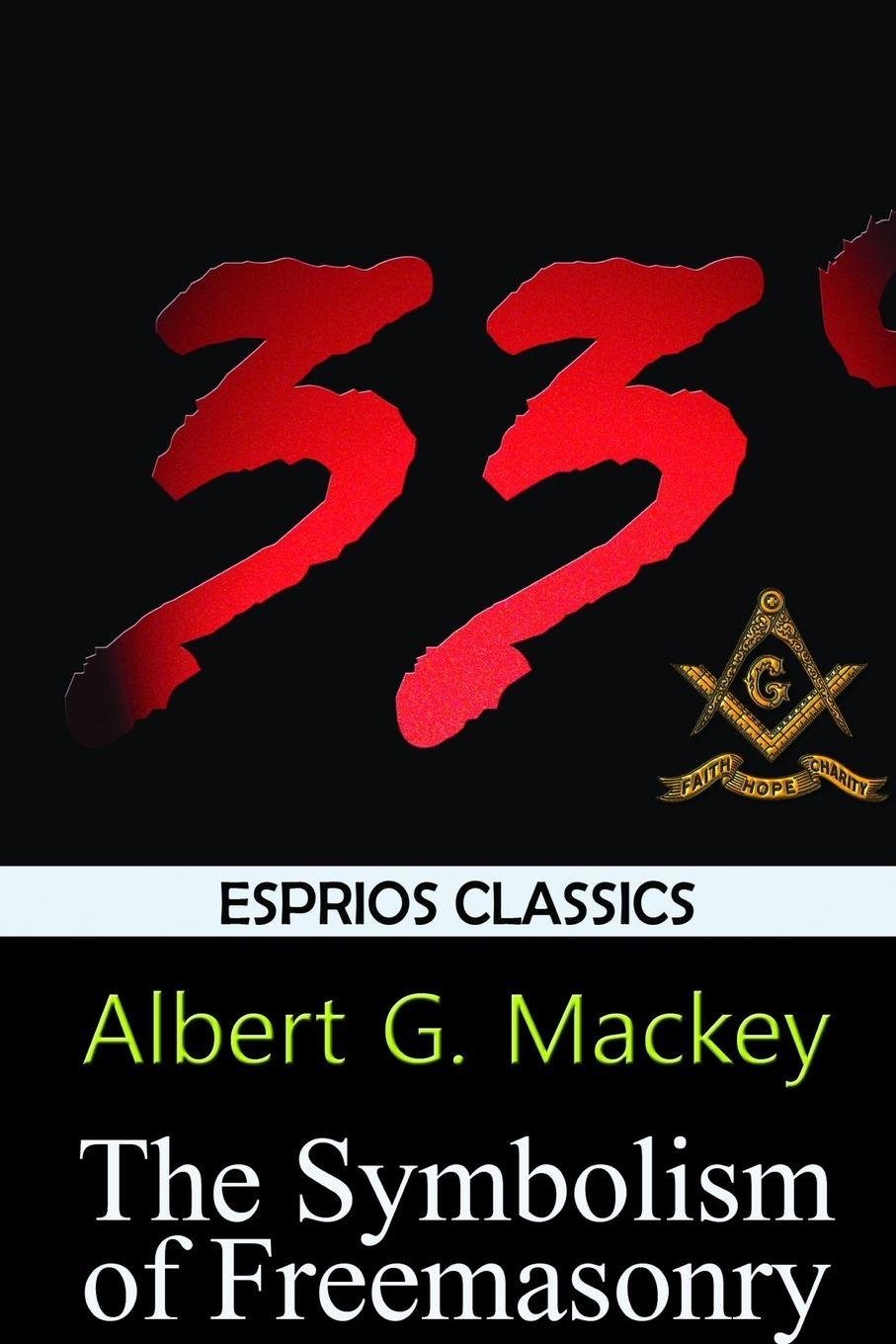 Vorderes Coverbild The Symbolism of Freemasonry (Esprios Classics)