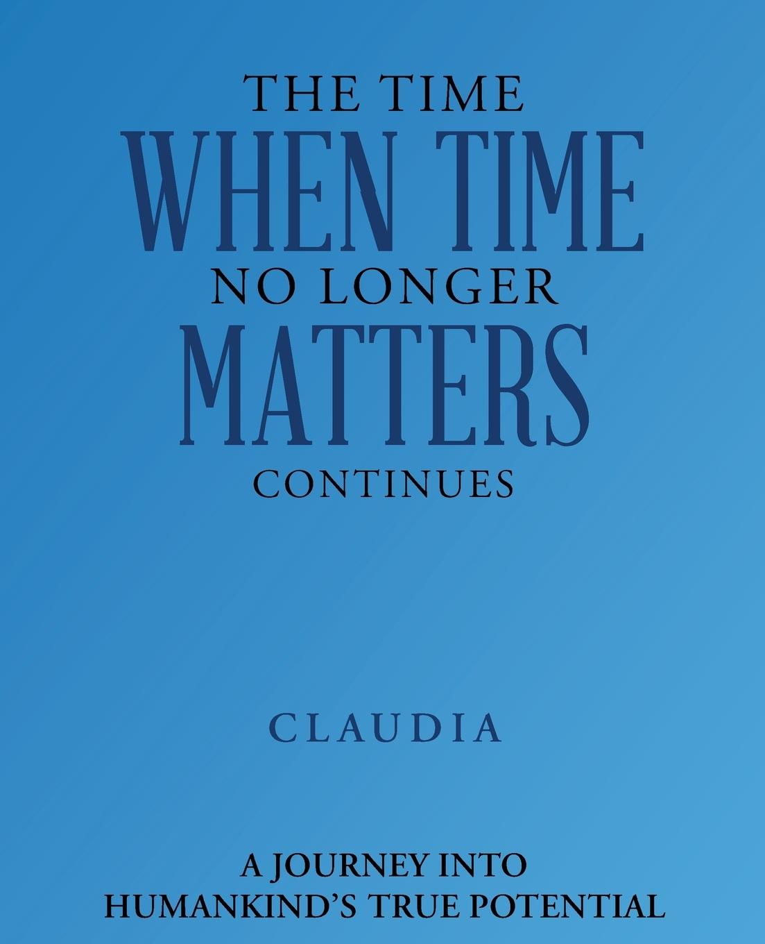 Vorderes Coverbild The Time When Time No Longer Matters Continues