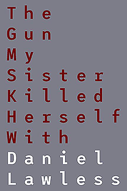 Vorderes Coverbild The Gun My Sister Killed Herself with