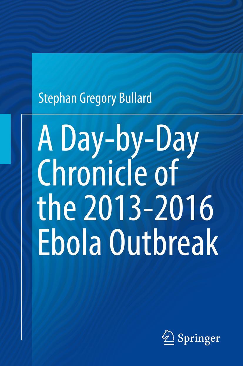 Vorderes Coverbild A Day-by-Day Chronicle of the 2013-2016 Ebola Outbreak