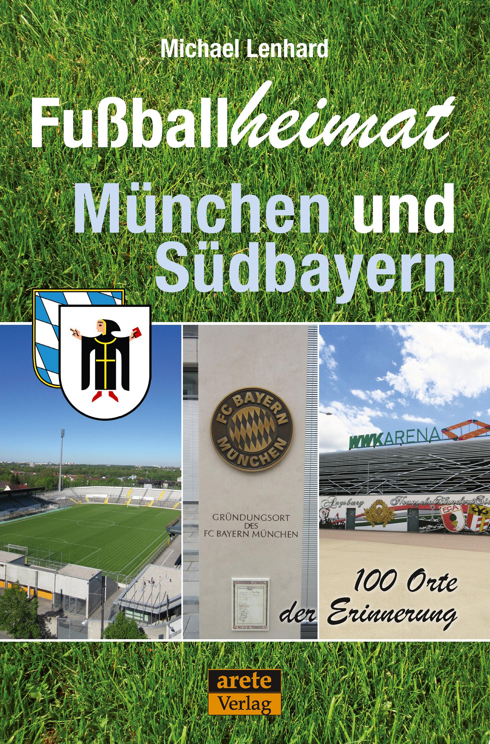 Vorderes Coverbild Fußballheimat München und Südbayern