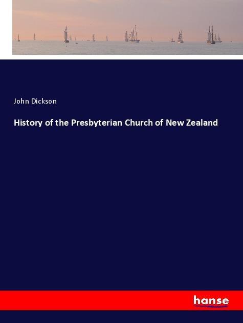 Vorderes Coverbild History of the Presbyterian Church of New Zealand