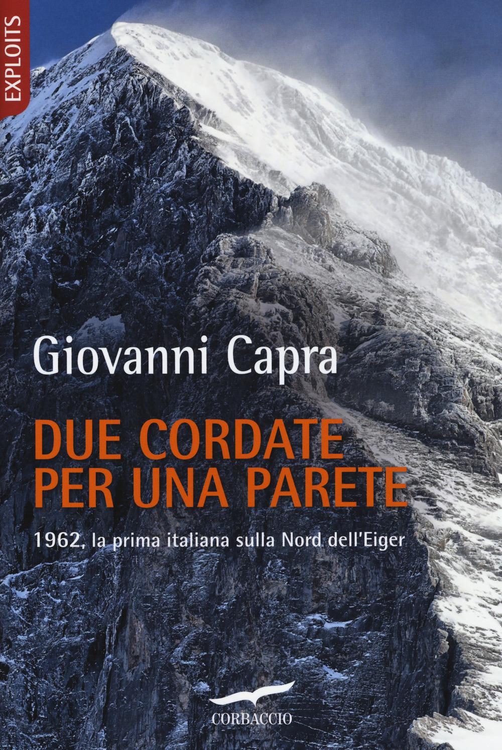 Vorderes Coverbild Due cordate per una parete. 1962, la prima italiana sulla Nord dell'Eiger