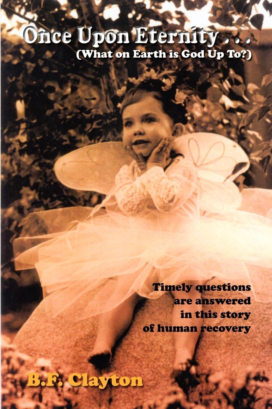 Vorderes Coverbild Once Upon Eternity . . . (What on Earth is God Up To?)