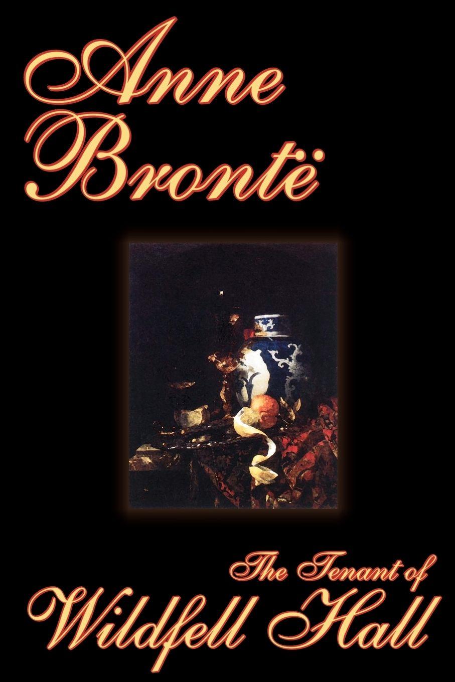 Vorderes Coverbild The Tenant of Wildfell Hall by Anne Bronte, Fiction, Classics