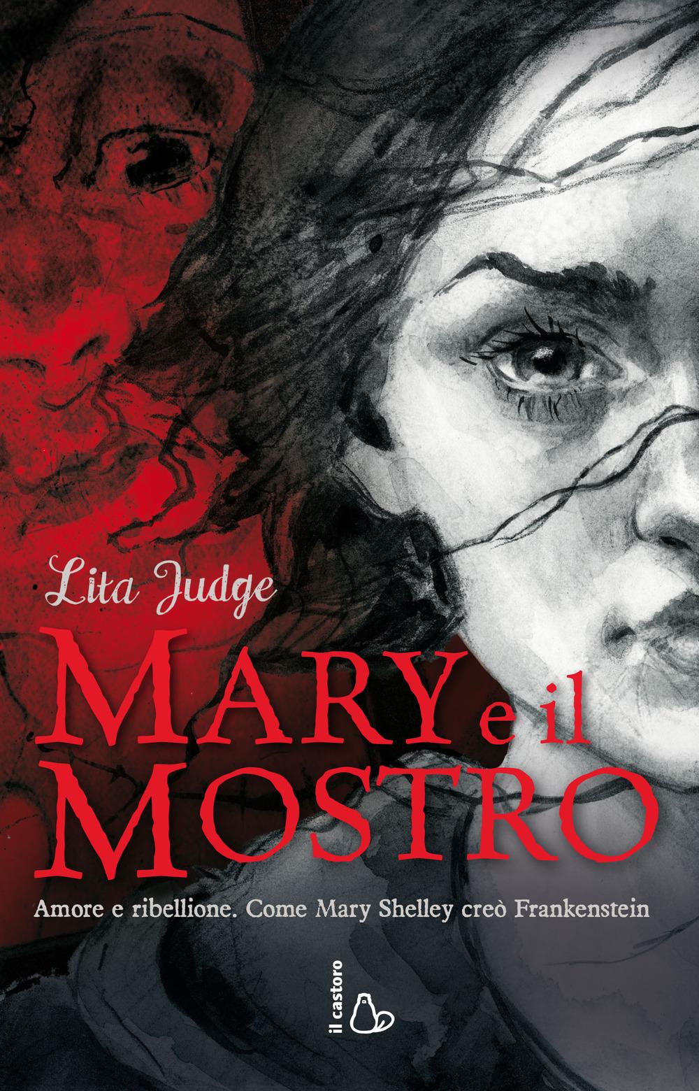 Vorderes Coverbild Mary e il mostro. Amore e ribellione. Come Mary Shelley creò Frankenstein