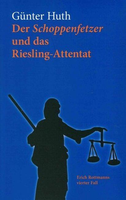 Vorderes Coverbild Der Schoppenfetzer und das Riesling-Attentat