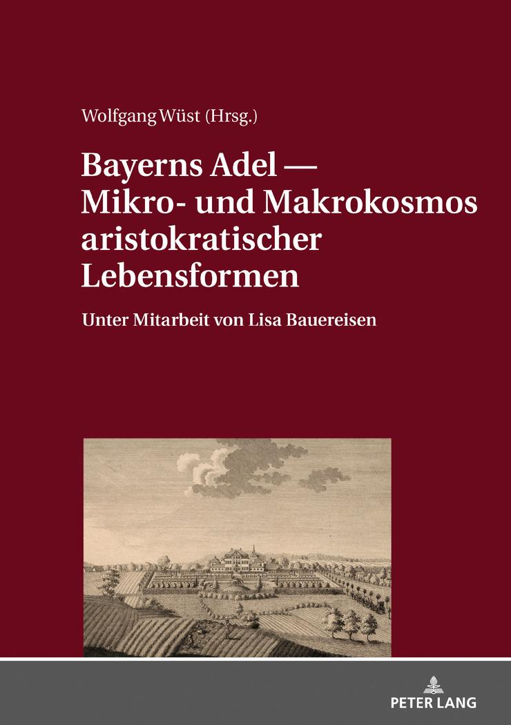 Vorderes Coverbild Bayerns Adel ¿ Mikro- und Makrokosmos aristokratischer Lebensformen