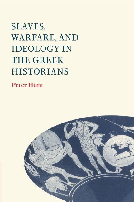 Vorderes Coverbild Slaves, Warfare, and Ideology in the Greek Historians