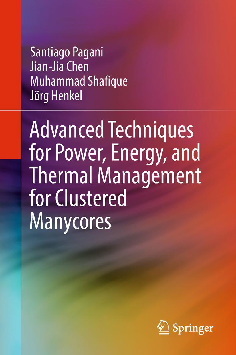 Vorderes Coverbild Advanced Techniques for Power, Energy, and Thermal Management for Clustered Manycores